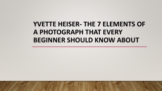 Yvette Heiser- The 7 Elements of A Photography That Every Beginner