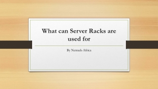 What can Server Racks are used for