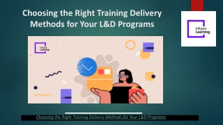 Choosing the Right Training Delivery Methods for Your L&D Programs