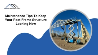 Maintenance Tips To Keep Your Post-Frame Structure Looking New