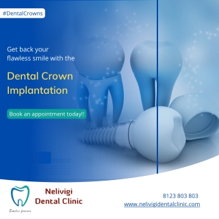 Dental Crown Implantation - Best Dental Clinic in Bellandur - Nelivigi Dental