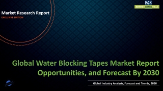 Water Blocking Tapes Market Worth US$ 554.0 million by 2030