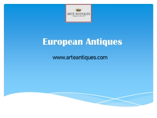 European Antiques - www.arteantiques.com