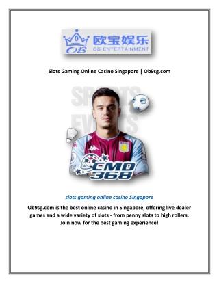 Slots Gaming Online Casino Singapore | Ob9sg.com