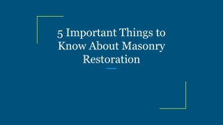 5 Important Things to Know About Masonry Restoration