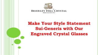 Make Your Style Statement Sui-Generis with Our Engraved Crystal Glasses