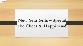 New Year Gifts – Spread the Cheer & Happiness!