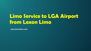 Limo Service to LGA Airport from Lexon Limo