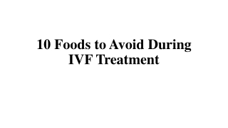 10 Foods to Avoid During IVF Treatment