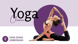 Choose Yoga Dunia for The Best Yoga Training Classes