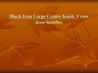 Black Iron Large Centre Knob