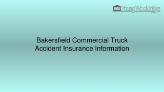 Bakersfield Commercial Truck Accident Insurance Information