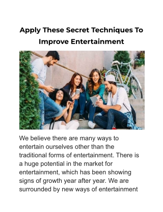 Apply These Secret Techniques To Improve Entertainment