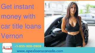 Get instant money with car title loans Vernon