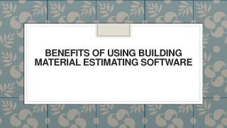 Benefits of Using Building Material Estimating Software