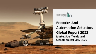 Robotics And Automation Actuators Market Report 2022 - 2031