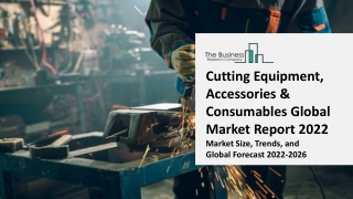 Cutting Equipment, Accessories & Consumables Global Market By Equipment Type, Application, Technology, End-User and Regi