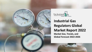 Industrial Gas Regulators Global Market Industry Analysis, Trends, Size, Share, By Application, Opportunity Analysis and