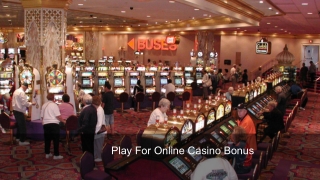 Play For Online Casino Bonus 1