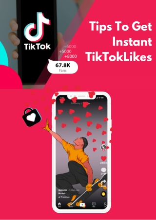 Tips To Get Instant TikTokLikes