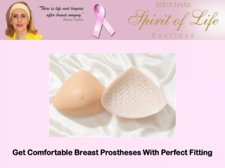 Get Comfortable Breast Prostheses With Perfect Fitting