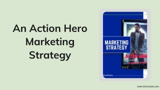 An Action Hero Marketing Strategy | Techmojito