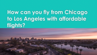fly from Chicago to Los Angeles with affordable flights