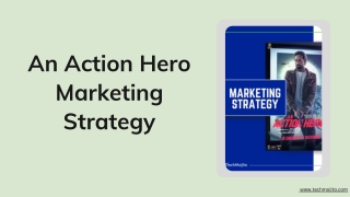 An Action Hero Marketing Strategy | Techmojito