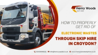 How To Properly Get Rid of Electronic Wastes Through Skip Hire in Croydon