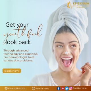 Get your youthful look back - Best Skin Clinic in Jayanagar - Epiderma Clinic