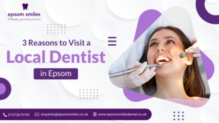 3 Reasons to Visit a Local Dentist in Epsom