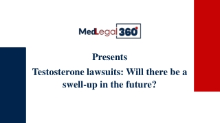 Testosterone lawsuits: Will there be a swell-up in the future?