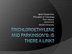 Trichloroethylene and Parkinson s: is there a link