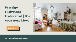 Prestige Clairmont Hyderabad-It's your next Move
