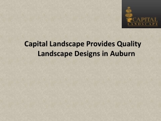 Capital Landscape Provides Quality Landscape Designs in Auburn
