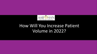 How Will You Increase Patient Volume in 2022?