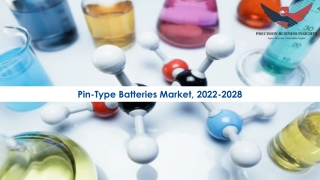 Pin-Type Batteries Market Size, Scope 2022-2028