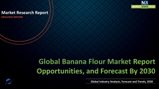 Banana Flour Market Worth US$ 1,424.3 million by 2030