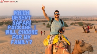 Which Desert Safari Package, I will choose for my Family .. (2)