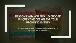 Reasons why you should choose unique cake design for your upcoming events