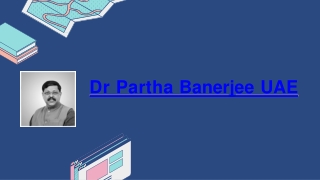 Dr Partha Banerjee UAE-A best doctor of UAE