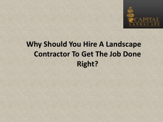 Why Should You Hire A Landscape Contractor To Get The Job Done Right !