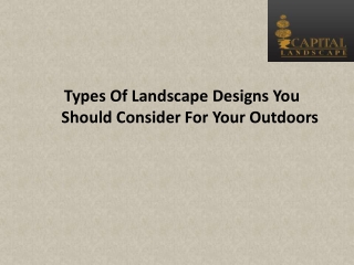 Types Of Landscape Designs You Should Consider For Your Outdoors