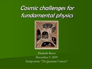 Cosmic challenges for fundamental physics