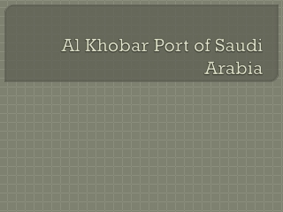 Al Khobar Port of Saudi Arabia