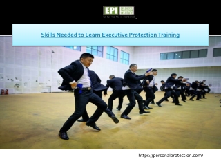 Skills Needed to Learn Executive Protection Training
