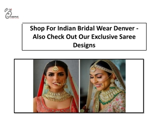 Shop For Indian Bridal Wear Denver - Also Check Out Our Exclusive Saree Designs