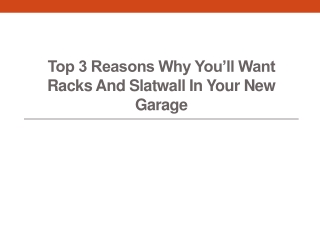 Top 3 Reasons Why You’ll Want Racks and Slatwall in Your New Garage