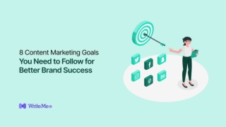 8 Content Marketing Goals You Need to Follow for Better Brand Success