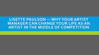 Lisette Paulson — Why Your Artist Manager Can Change Your Life as an Artist in The Middle of Competition